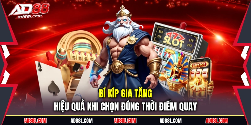 Bí kíp gia tăng hiệu quả khi chọn đúng thời điểm quay