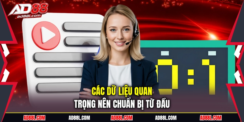 Các dữ liệu quan trọng nên chuẩn bị từ đầu