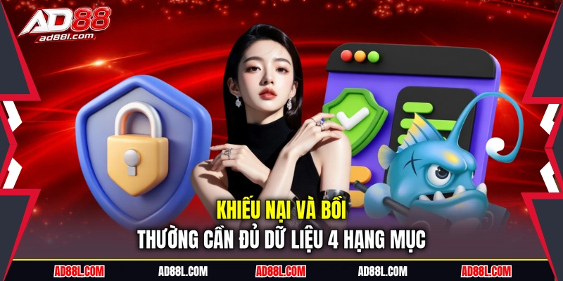 Khiếu nại và bồi thường cần đủ dữ liệu 4 hạng mục