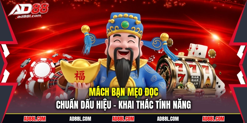 Mách bạn mẹo đọc chuẩn dấu hiệu - Khai thác tính năng