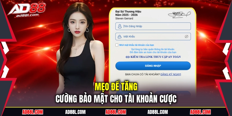 Mẹo để tăng cường bảo mật cho tài khoản cược