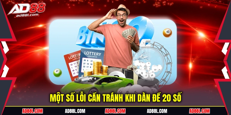 Một số lỗi cần tránh khi dàn đề 20 số